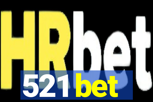 521 bet